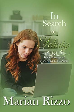 Rizzo, Marian. In Search of Felicity - In the Footsteps of Marjorie Kinnan Rawlings. WordCrafts Press, 2020.