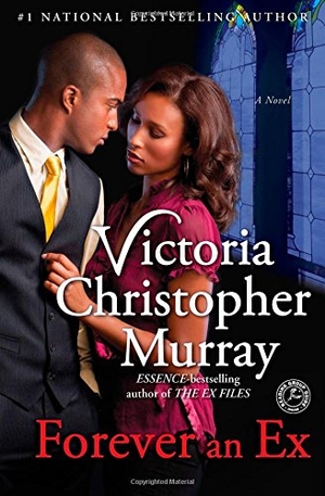 Murray, Victoria Christopher. Forever an Ex. Simon & Schuster, 2014.