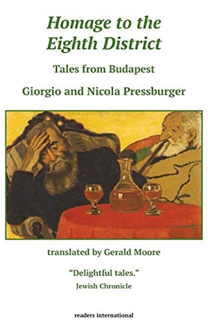 Pressburger, Giorgio / Nicola Pressburger. Homage to the Eighth District - Tales from Budapest. Readers International, 2018.