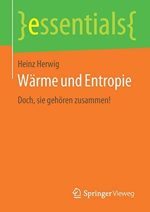 Herwig, Heinz. Wärme und Entropie - Doch, sie gehören zusammen!. Springer Fachmedien Wiesbaden, 2019.