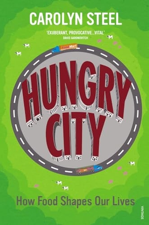 Steel, Carolyn. Hungry City - How Food Shapes Our Lives. Vintage Publishing, 2013.