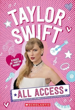 Berne, Emma Carlson. All Access Taylor Swift 100% Unofficial. Scholastic, 2024.