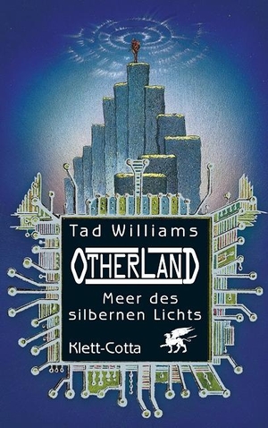 Williams, Tad. Otherland. Band 4 (Otherland, Bd. ?) - Meer des silbernen Lichts. Klett-Cotta Verlag, 2002.