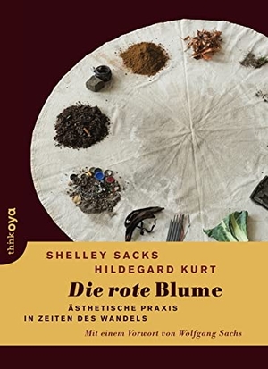 Kurt, Hildegard / Shelley Sacks. Die rote Blume - Ästhetische Praxis in Zeiten des Wandels. Drachen Verlag, 2013.