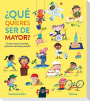 ¿Qué Quieres Ser de Mayor?