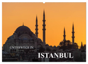 Unterwegs in Istanbul (Wandkalender 2024 DIN A2 quer), CALVENDO Monatskalender