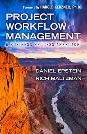 Epstein, Dan / Rich Maltzman. Project Workflow Management - A Business Process Approach. J Ross Publishing, 2013.