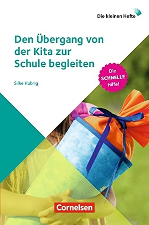 Hubrig, Silke. Die kleinen Hefte / Den Übergang von der Kita zur Schule begleiten - Die schnelle Hilfe!. Ratgeber. Verlag an der Ruhr GmbH, 2020.