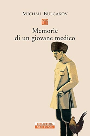 Bulgakov, Michail. Memorie di un giovane medico. Neri Pozza, 2020.