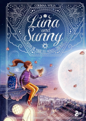 Wieja, Corinna. Luna und Sunny - Wenn die Magie des Mondes erwacht. Boje Verlag, 2022.