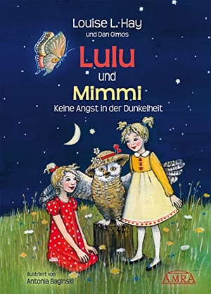 Hay, Louise L.. Lulu und Mimmi. Keine Angst in der Dunkelheit. AMRA Verlag, 2019.