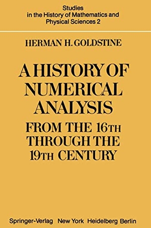 Goldstine, H. H.. A History of Numerical Analysis from the 16th through the 19th Century. Springer New York, 2012.