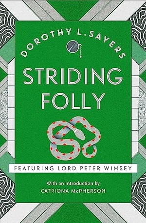 L Sayers, Dorothy. Striding Folly - Classic crime fiction you need to read. Yen Press, 2017.