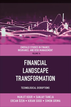 Kour, Manjit. Financial Landscape Transformation - Technological Disruptions. Emerald Publishing Ltd, 2025.
