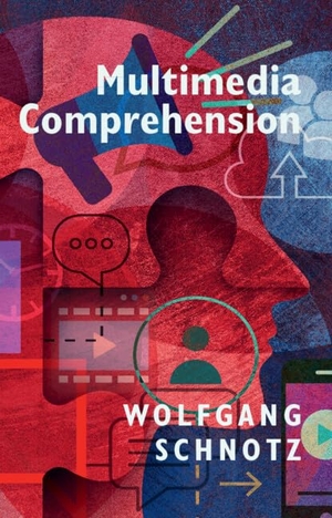 Schnotz, Wolfgang. Multimedia Comprehension. Cambridge University Press, 2023.