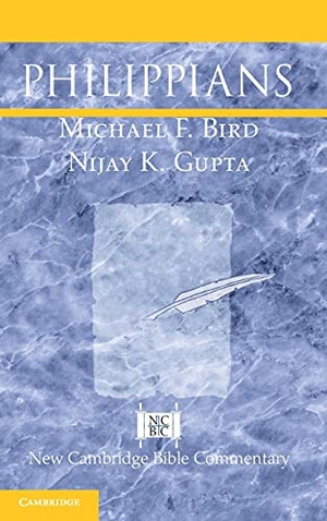 Bird, Michael F / Nijay K Gupta. Philippians. Cambridge University Press, 2020.