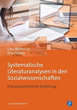 Wetterich, Cita / Erik Plänitz. Systematische Literaturanalysen in den Sozialwissenschaften - Eine praxisorientierte Einführung. Budrich, 2021.