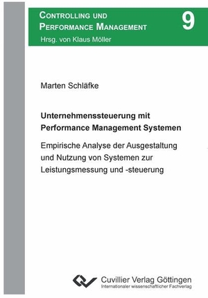 Schläfke, Marten. Unternehmenssteuerung mit Performance Management Systemen. Cuvillier, 2012.