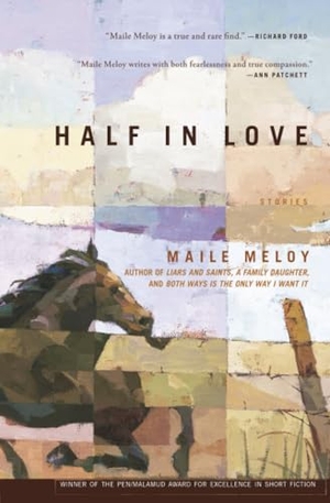 Meloy, Maile. Half in Love. Scribner Book Company, 2003.