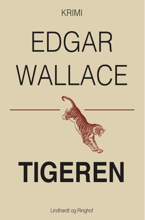 Wallace, Edgar. Tigeren. Bod Third Party Titles, 2018.
