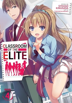 Kinugasa, Syougo. Classroom of the Elite (Light Novel) Vol. 4. Penguin LLC  US, 2020.
