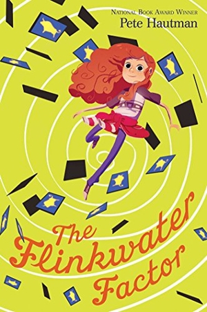 Hautman, Pete. The Flinkwater Factor. Simon & Schuster Books for Young Readers, 2016.