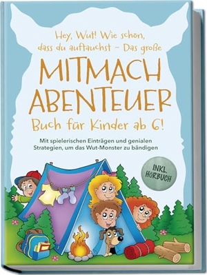 Köhler, Katrin. Hey, Wut! Wie schön, dass du auftauchst - Das große Mitmachabenteuer Buch für Kinder ab 6! Mit spielerischen Einträgen und genialen Strategien, um das Wut-Monster zu bändigen - inkl. Hörbuch. edition JT, 2024.