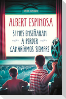 Si Nos Enseñaran a Perder, Ganaríamos Siempre / If We Were Taught How to Lose, We Would Always Win