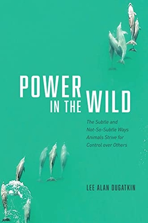 Dugatkin, Lee Alan. Power in the Wild - The Subtle and Not-So-Subtle Ways Animals Strive for Control Over Others. University of Chicago Press, 2022.