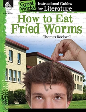 Pearce, Tracy. How to Eat Fried Worms - An Instructional Guide for Literature. Shell Education Pub, 2015.