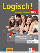 Logisch! Neu A1.1. Deutsch für Jugendliche. Arbeitsbuch mit Audio-Dateien zum Download