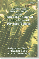A Quick and Efficient Guide to the Understanding of School-Level Physics Topics