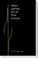 Heart and the Art of First Contact