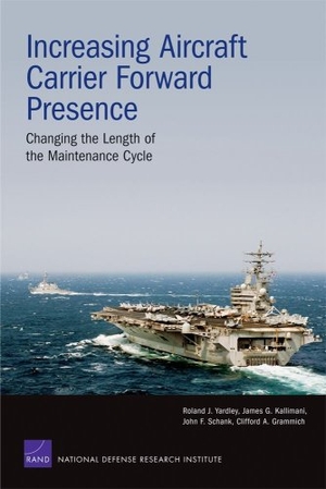 Yardley, Roland J / Kallimani, James G et al. Increasing Aircraft Carrier Forward Presence - Changing the Length of the Maintenance Cycle. RAND Corporation, 2008.