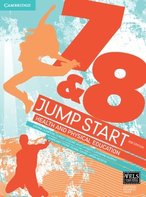 Compton, Leanne / Collins, Chrissy et al. Jump Start 7 and 8 Health and Physical Education. Cambridge University Press, 2011.