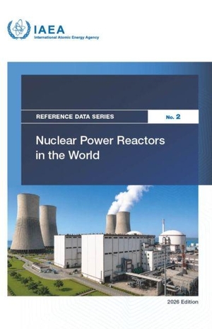 Iaea. Nuclear Power Reactors in the World - 2026 Edition. IAEA, 2026.