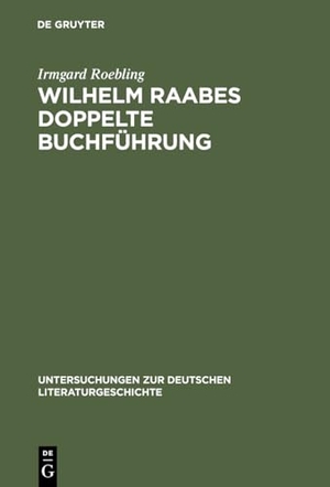Roebling, Irmgard. Wilhelm Raabes doppelte Buchführung - Paradigma einer Spaltung. De Gruyter, 1988.