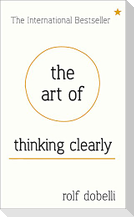 The Art of Thinking Clearly