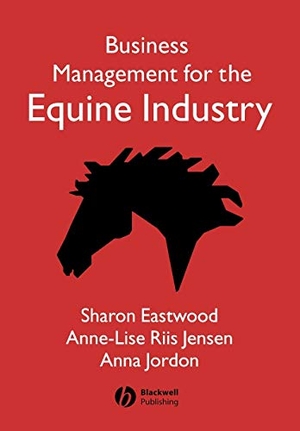 Eastwood / Jensen et al. Business Management for Equine Industry. John Wiley & Sons, 2005.