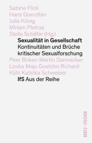 Flick, Sabine / Hans Goerdten et al (Hrsg.). Sexualität in Gesellschaft - Kontinuitäten und Brüche kritischer Sexualforschung. Bertz + Fischer, 2026.