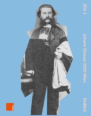 Johann. Strauss-Festjahr2025 GmbH (Hrsg.). Johann Strauss 2025 Wien - EinBlick. Boehlau Verlag, 2026.