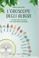 L' oroscopo degli alberi. L'oroscopo celtico ti racconta i segreti della tua personalità