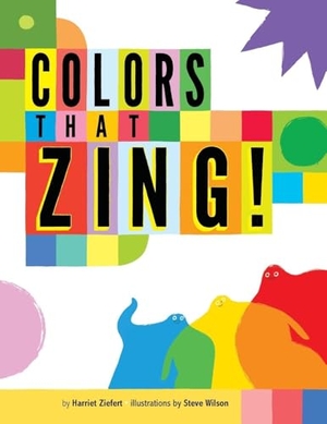 Ziefert. Colors That Zing. Blue Apple Books, 2026.