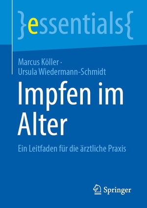 Köller, Marcus / Ursula Wiedermann-Schmidt. Impfung im Alter - Ein Leitfaden für die ärztliche Praxis. Springer-Verlag GmbH, 2026.