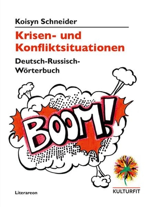Schneider, Koisyn. Krisen- und Konfliktsituationen - Deutsch-Russisch Wörterbuch. utzverlag GmbH, 2021.