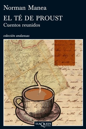 Manea, Norman. El té de Proust : cuentos reunidos. Tusquets Editores, 2010.