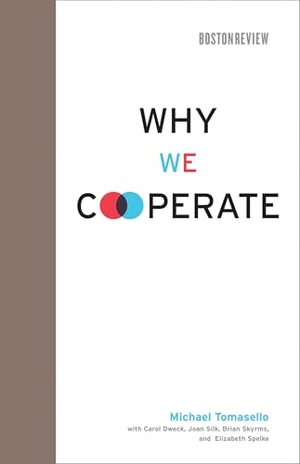 Tomasello, Michael. Why We Cooperate. The MIT Press, 2026.