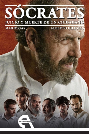 Iglesias González, Alberto / Mario Gas Cabré. Sócrates : juicio y muerte de un ciudadano. Ediciones Antígona, S.L., 2016.