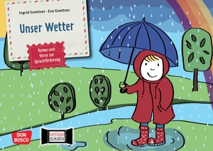 Gnettner, Ingrid. Unser Wetter. Kamishibai Bildkartenset - Reime und kurze Verse zur Sprachförderung mit dem Erzähltheater. Für Kita-Kinder ab 3 Jahren. Verbessert Wortschatz, Merkfähigkeit & Konzentration.. Don Bosco Medien GmbH, 2021.