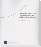 Theory and Methods for Supporting High Level Military Decision Making